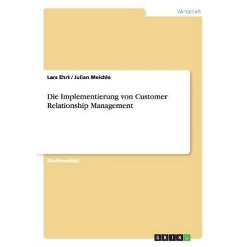 Die Implementierung Von Customer Relationship Management Paperback, Grin Publishing