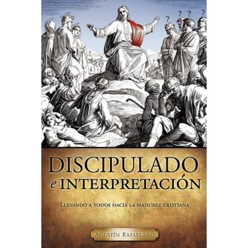 Discipulado E Interpretaci N Paperback, Xulon Press