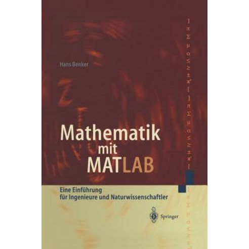 Mathematik Mit MATLAB: Eine Einfuhrung Fur Ingenieure Und Naturwissenschaftler Paperback, Springer