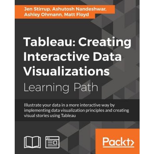 Tableau:Creating Interactive Data Visualizations, Packt Publishing