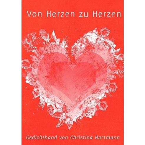 Von Herzen Zu Herzen Paperback, Books on Demand