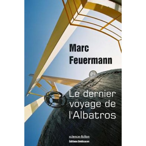 Le Dernier Voyage de L''Albatros Paperback, Editions Dedicaces