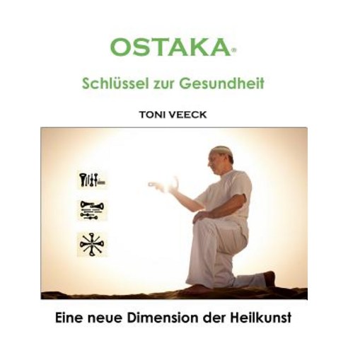 Ostaka - Schl Ssel Zur Gesundheit Paperback, Books on Demand