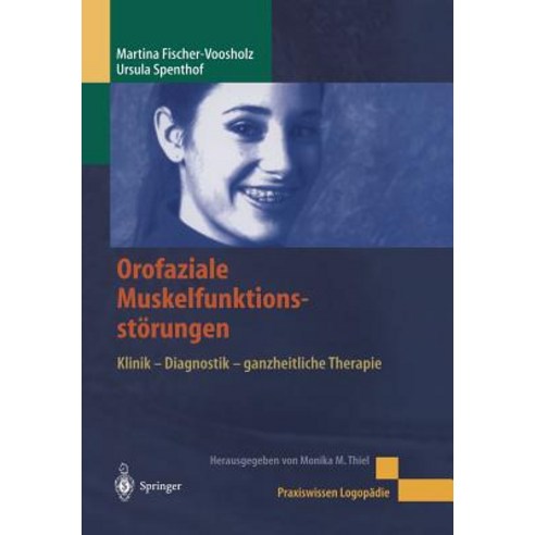 Orofaziale Muskelfunktionsstarungen: Klinik - Diagnostik - Ganzheitliche Therapie Paperback, Springer