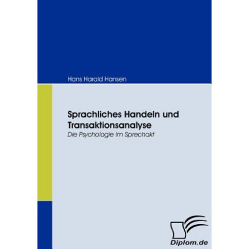 Sprachliches Handeln Und Transaktionsanalyse Paperback, Diplomica Verlag Gmbh