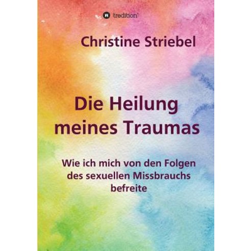 Die Heilung Meines Traumas Paperback, Tredition Gmbh