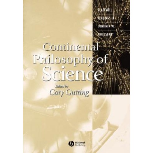 Continental Philosophy of Science Paperback, Wiley-Blackwell