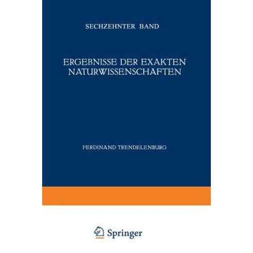 Ergebnisse Der Exakten Naturwissenschaften: Sechzehnter Band Paperback, Springer