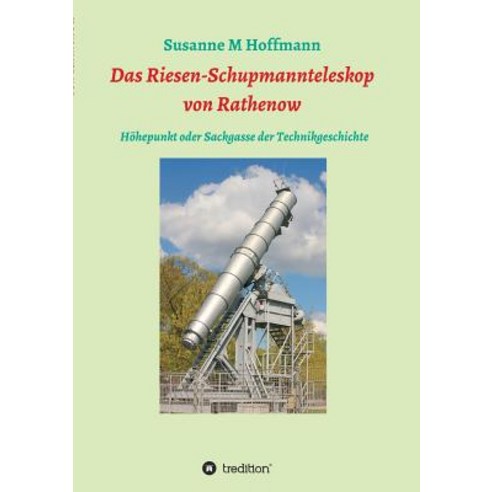 Das Riesen-Schupmannteleskop Von Rathenow Paperback, Tredition Gmbh