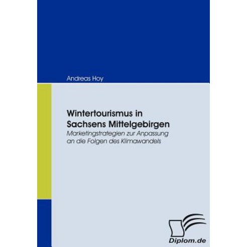 Wintertourismus in Sachsens Mittelgebirgen Paperback, Diplomica Verlag Gmbh