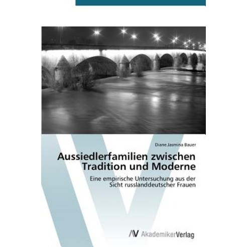 Aussiedlerfamilien Zwischen Tradition Und Moderne Paperback, AV Akademikerverlag