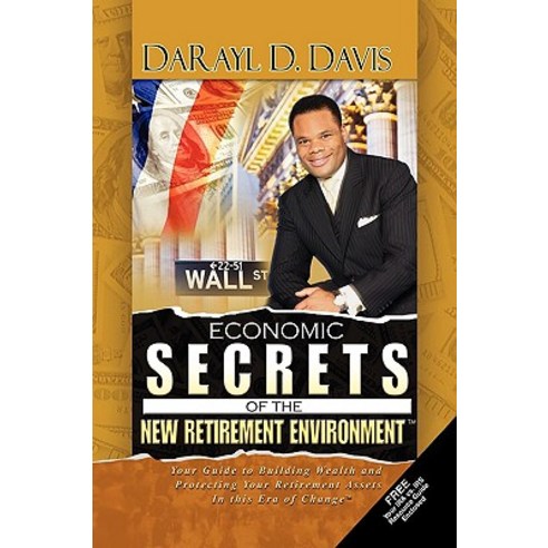 Economic Secrets of the New Retirement Environmentt Paperback, Xlibris