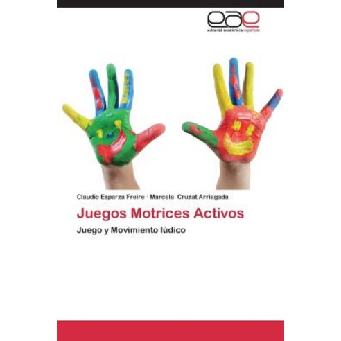 Juegos Motrices Activos Paperback, Eae Editorial Academia Espanola