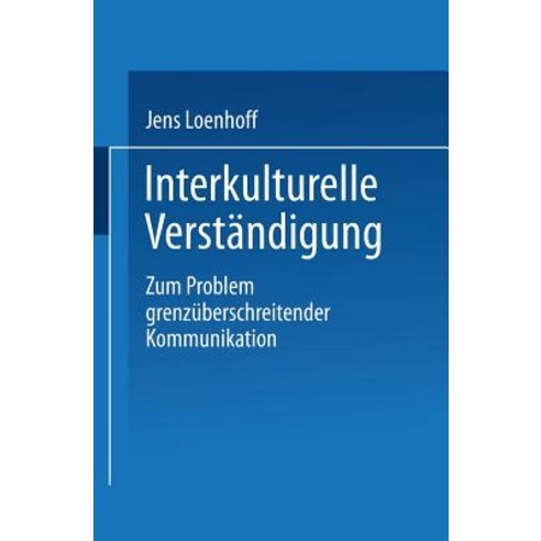 Interkulturelle Verstandigung: Zum Problem Grenzuberschreitender Kommunikation Paperback, Vs Verlag Fur Sozialwissenschaften