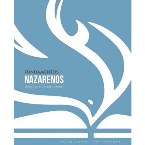 Fundamentos Nazarenos: Quem Somos - O Que Cremos (Portugues Brasileiro) Paperback, Casa Nazarena de Publicaciones