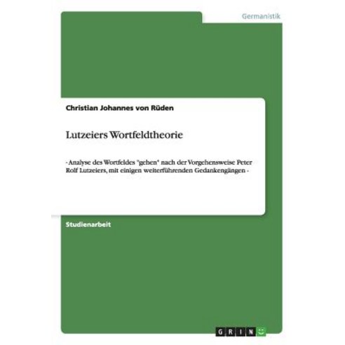 Lutzeiers Wortfeldtheorie Paperback, Grin Publishing