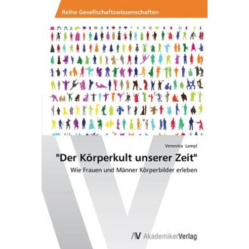 "Der Korperkult Unserer Zeit" Paperback, AV Akademikerverlag