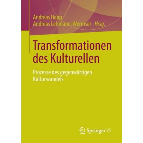 Transformationen Des Kulturellen: Prozesse Des Gegenwartigen Kulturwandels Paperback, Springer vs
