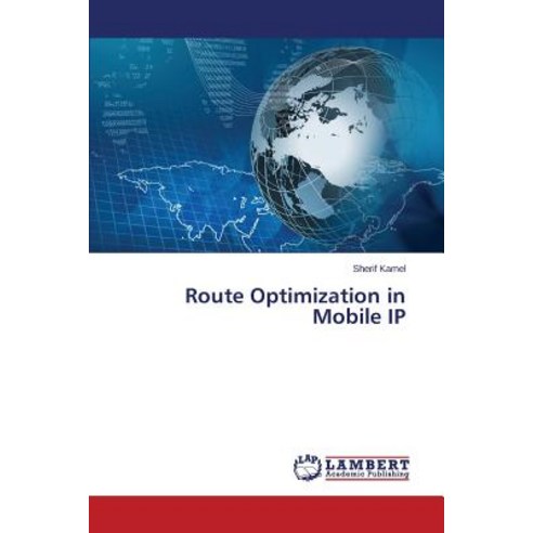 Route Optimization in Mobile IP Paperback, LAP Lambert Academic Publishing