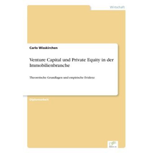 Venture Capital Und Private Equity in Der Immobilienbranche Paperback, Diplom.de