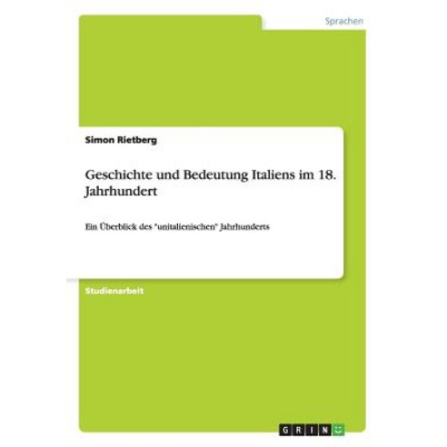 Geschichte Und Bedeutung Italiens Im 18. Jahrhundert Paperback, Grin Publishing