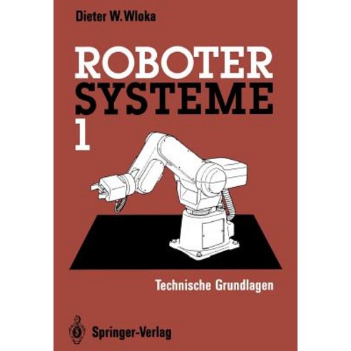 Robotersysteme 1: Technische Grundlagen Paperback, Springer