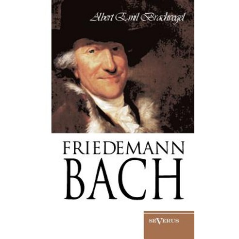 Wilhelm Friedemann Bach Paperback, Severus