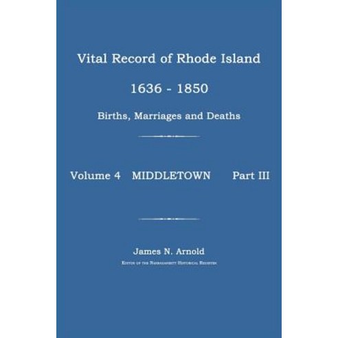 Vital Record of Rhode Island 1636-1850: Births Marriages and Deaths: Middletown Paperback, Janaway Publishing, Inc.