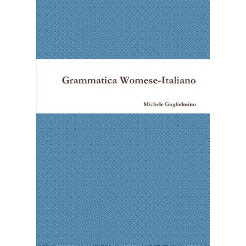 Grammatica Womese-Italiano Paperback, Lulu.com