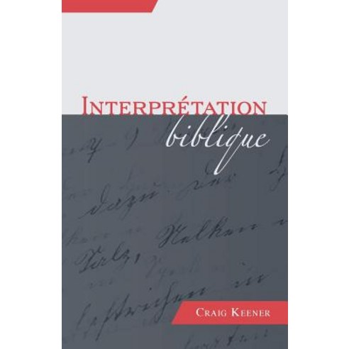 Interpretation Biblique (Biblical Interpretation) Paperback, Impact Academia