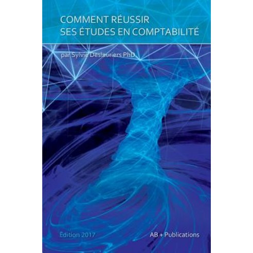Comment Reussir Ses Etudes En Comptabilite Paperback, AB + Publications