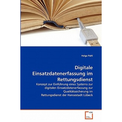 Digitale Einsatzdatenerfassung Im Rettungsdienst Paperback, VDM Verlag