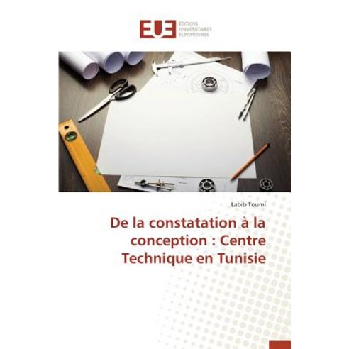 de La Constatation a la Conception: Centre Technique En Tunisie Paperback, Univ Europeenne