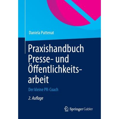Praxishandbuch Presse- Und Offentlichkeitsarbeit: Der Kleine PR-Coach Paperback, Springer Gabler