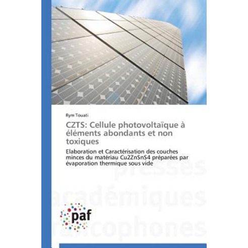 Czts: Cellule Photovoltaique a Elements Abondants Et Non Toxiques Paperback, Academiques