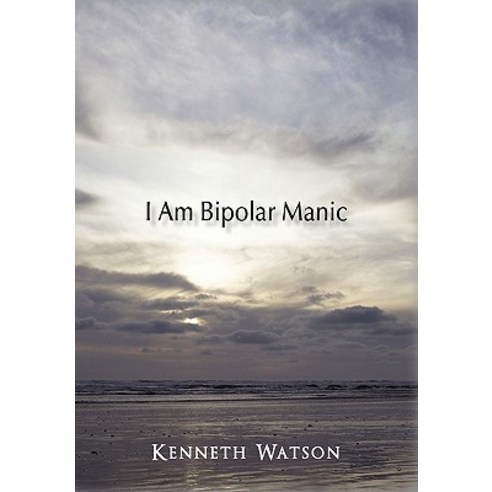 I Am Bipolar Manic Paperback, iUniverse