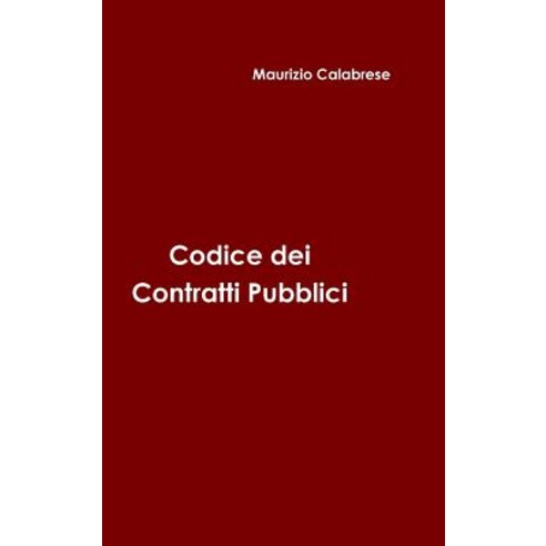 Codice Dei Contratti Pubblici Hardcover, Lulu.com
