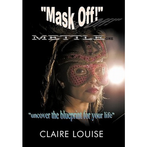 Mask Off!: Mettle One Paperback, Authorhouse