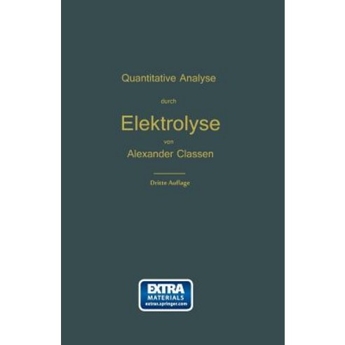 Quantitative Chemische Analyse Durch Elektrolyse: Nach Eigenen Methoden Paperback, Springer