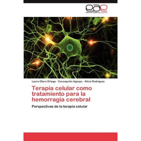 Terapia Celular Como Tratamiento Para La Hemorragia Cerebral Paperback, Eae Editorial Academia Espanola