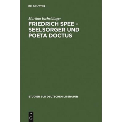 Friedrich Spee - Seelsorger Und Poeta Doctus Hardcover, de Gruyter