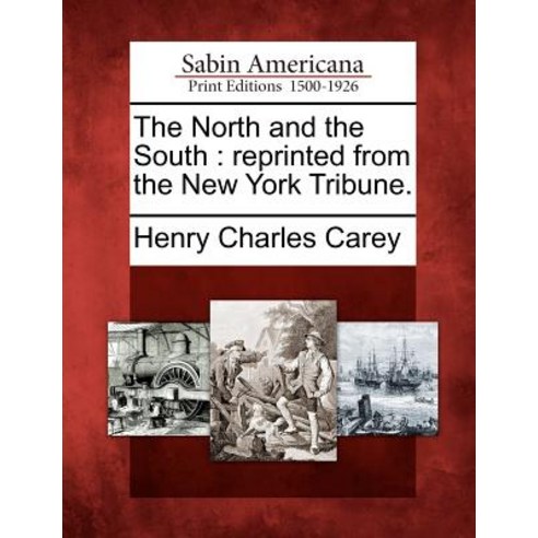 The North and the South: Reprinted from the New York Tribune. Paperback, Gale Ecco, Sabin Americana
