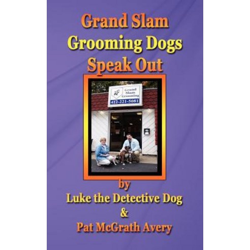 Grand Slam Grooming Dogs Speak Out Paperback, Red Engine Press