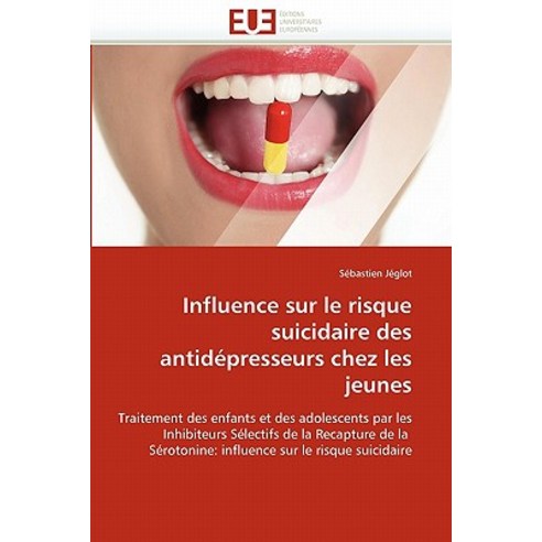 Influence Sur Le Risque Suicidaire Des Antidepresseurs Chez Les Jeunes Paperback, Omniscriptum