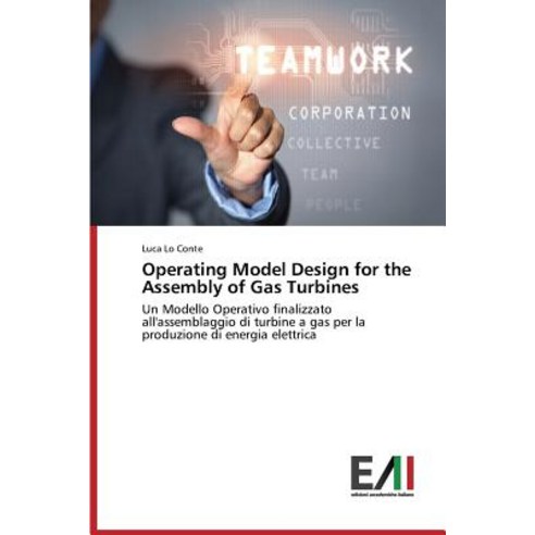 Operating Model Design for the Assembly of Gas Turbines Paperback, Edizioni Accademiche Italiane