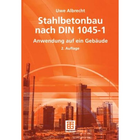 Stahlbetonbau Nach Din 1045-1: Anwendung Auf Ein Gebaude Paperback, Vieweg+teubner Verlag