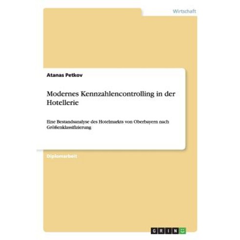 Modernes Kennzahlencontrolling in Der Hotellerie Paperback, Grin Publishing