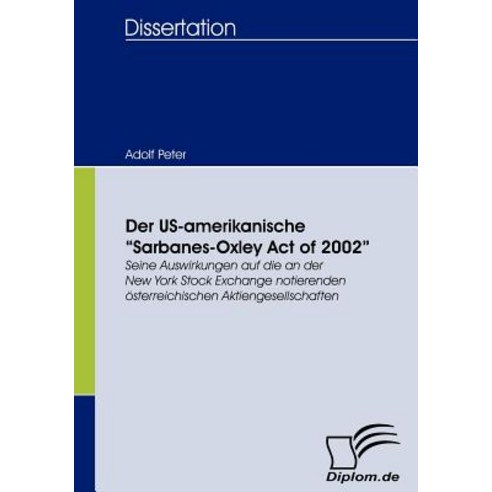 Der Us-Amerikanische Sarbanes-Oxley Act of 2002 Paperback, Diplomica Verlag Gmbh