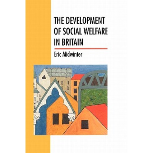 The Development of Social Welfare in Britain Paperback, Open University Press
