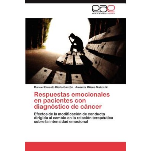 Respuestas Emocionales En Pacientes Con Diagnostico de Cancer Paperback, Eae Editorial Academia Espanola